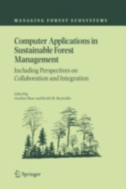 Computer Applications in Sustainable Forest Management : Including Perspectives on Collaboration and Integration, PDF eBook
