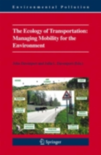 The Ecology of Transportation: Managing Mobility for the Environment, PDF eBook