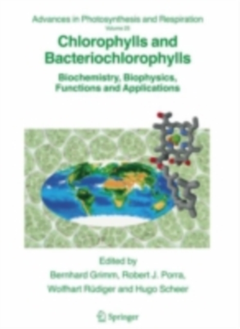 Chlorophylls and Bacteriochlorophylls : Biochemistry, Biophysics, Functions and Applications, PDF eBook