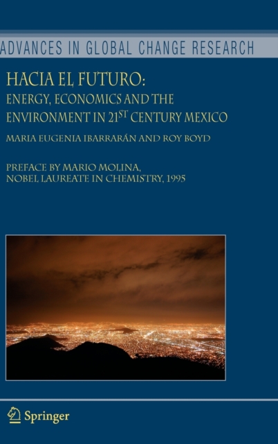 Hacia el Futuro : Energy, Economics and the Environment in 21st Century Mexico, Hardback Book