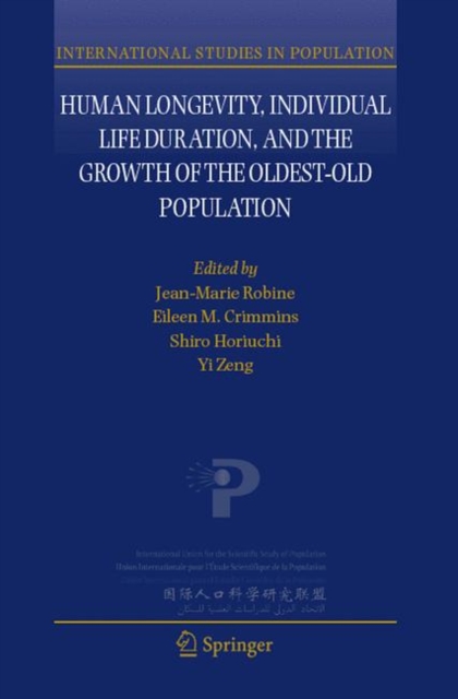 Human Longevity, Individual Life Duration, and the Growth of the Oldest-Old Population, Hardback Book