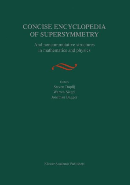 Concise Encyclopedia of Supersymmetry : And Noncommutative Structures in Mathematics and Physics, Mixed media product Book