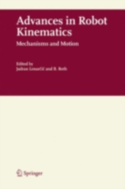 Advances in Robot Kinematics : Mechanisms and Motion, PDF eBook