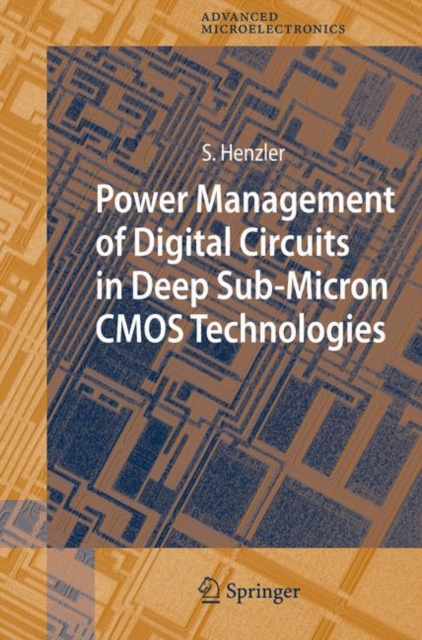 Power Management of Digital Circuits in Deep Sub-Micron CMOS Technologies, Hardback Book