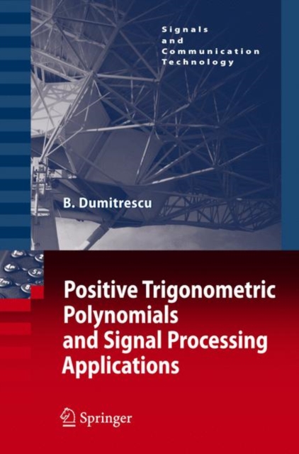 Positive Trigonometric Polynomials and Signal Processing Applications, Hardback Book