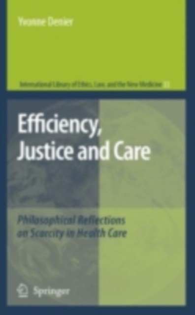 Efficiency, Justice and Care : Philosophical Reflections on Scarcity in Health Care, PDF eBook