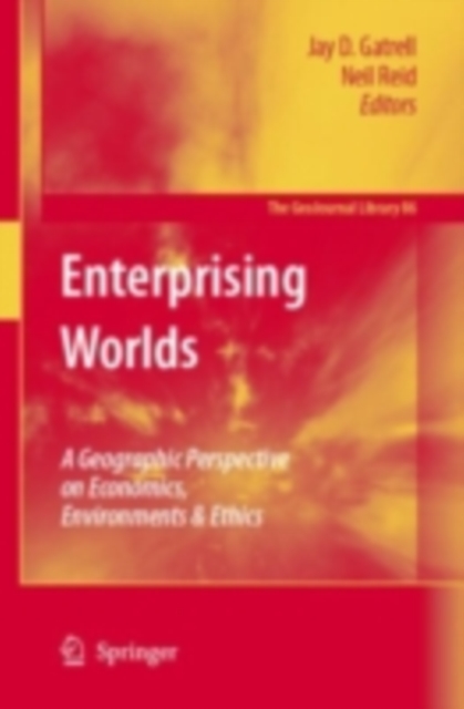 Enterprising Worlds : A Geographic Perspective on Economics, Environments & Ethics, PDF eBook