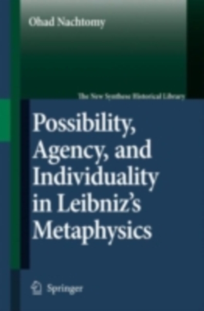 Possibility, Agency, and Individuality in Leibniz's Metaphysics, PDF eBook