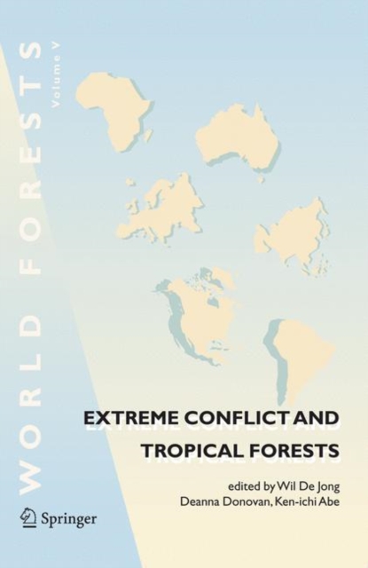 Extreme Conflict and Tropical Forests, Hardback Book