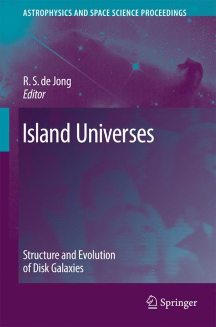 Island Universes : Structure and Evolution of Disk Galaxies, Hardback Book