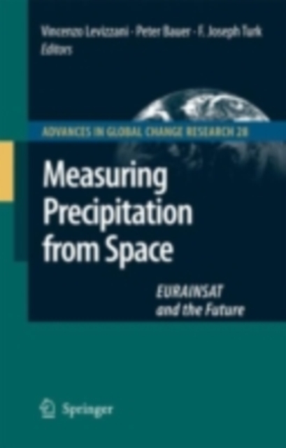 Measuring Precipitation from Space : EURAINSAT and the Future, PDF eBook