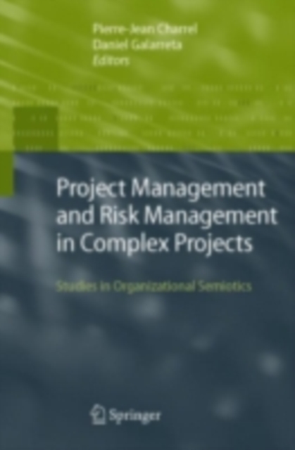 Project Management and Risk Management in Complex Projects : Studies in Organizational Semiotics, PDF eBook