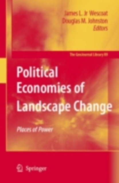 Political Economies of Landscape Change : Places of Integrative Power, PDF eBook