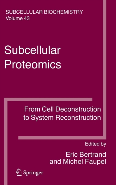 Subcellular Proteomics : From Cell Deconstruction to System Reconstruction, Hardback Book