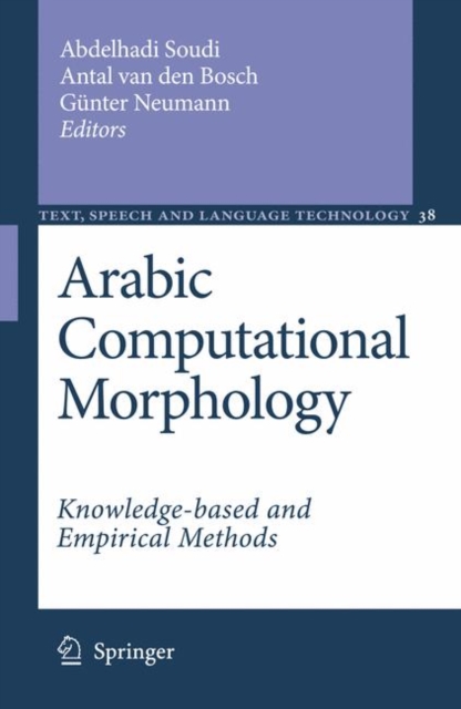 Arabic Computational Morphology : Knowledge-based and Empirical Methods, Hardback Book