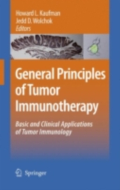 General Principles of Tumor Immunotherapy : Basic and Clinical Applications of Tumor Immunology, PDF eBook