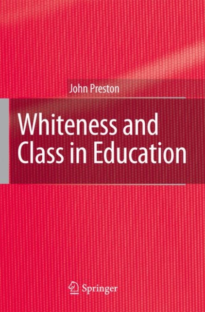 Whiteness and Class in Education, Hardback Book
