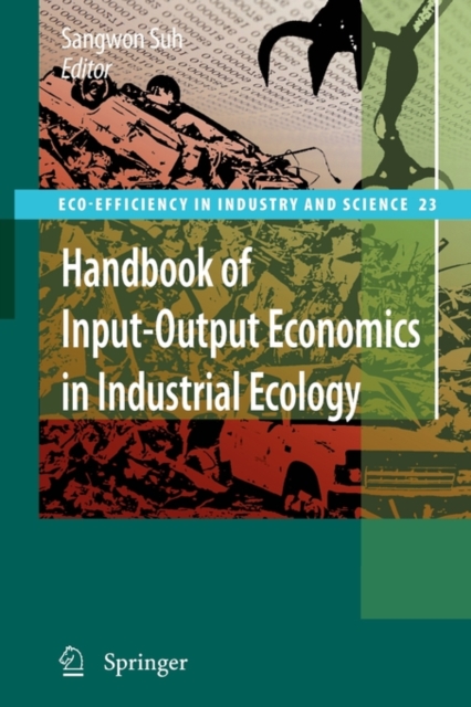 Handbook of Input-Output Economics in Industrial Ecology, Paperback / softback Book
