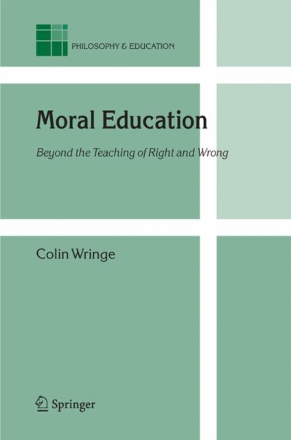 Moral Education : Beyond the Teaching of Right and Wrong, Paperback / softback Book