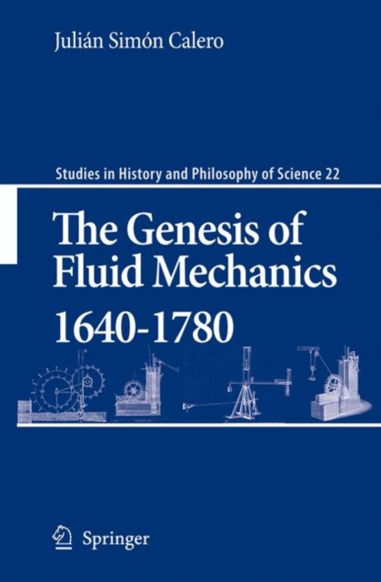 The Genesis of Fluid Mechanics 1640-1780, Hardback Book