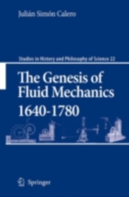 The Genesis of Fluid Mechanics 1640-1780, PDF eBook