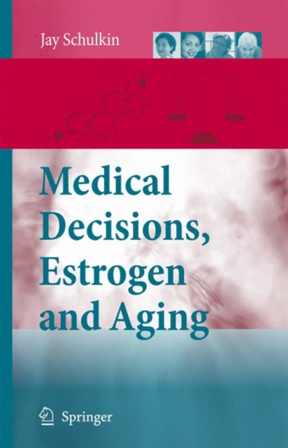 Medical Decisions, Estrogen and Aging, Hardback Book