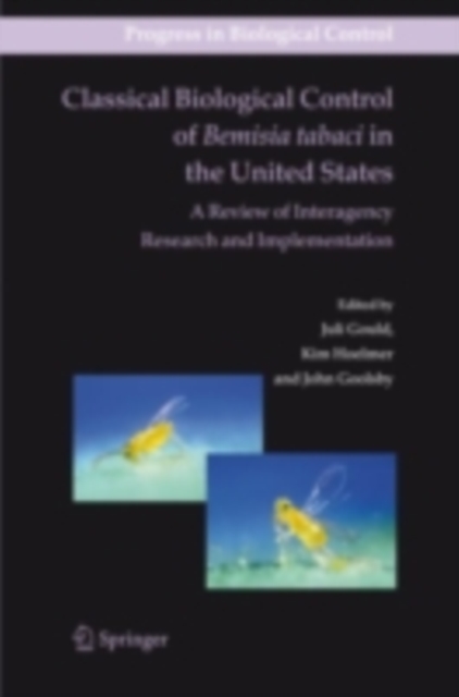Classical Biological Control of Bemisia tabaci in the United States - A Review of Interagency Research and Implementation, PDF eBook
