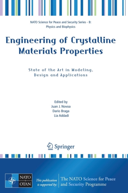 Engineering of Crystalline Materials Properties : State of the Art in Modeling, Design and Applications, Paperback / softback Book