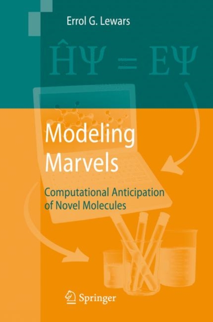 Modeling Marvels : Computational Anticipation of Novel Molecules, Hardback Book