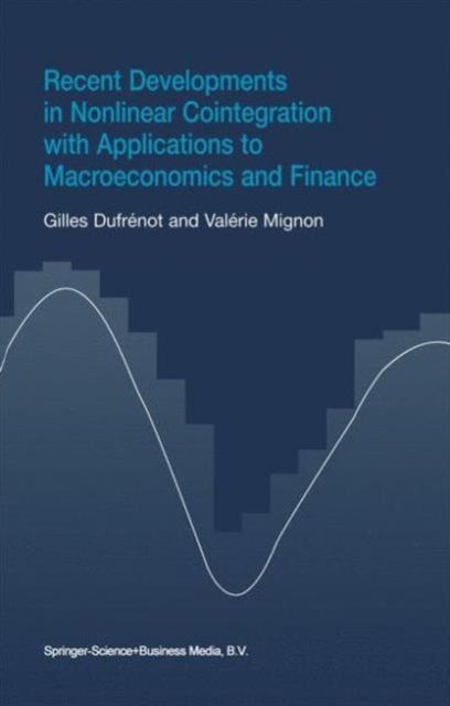 Recent Developments in Nonlinear Cointegration with Applications to Macroeconomics and Finance, Hardback Book