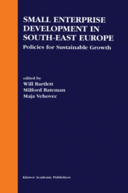 Small Enterprise Development in South-East Europe : Policies for Sustainable Growth, Hardback Book