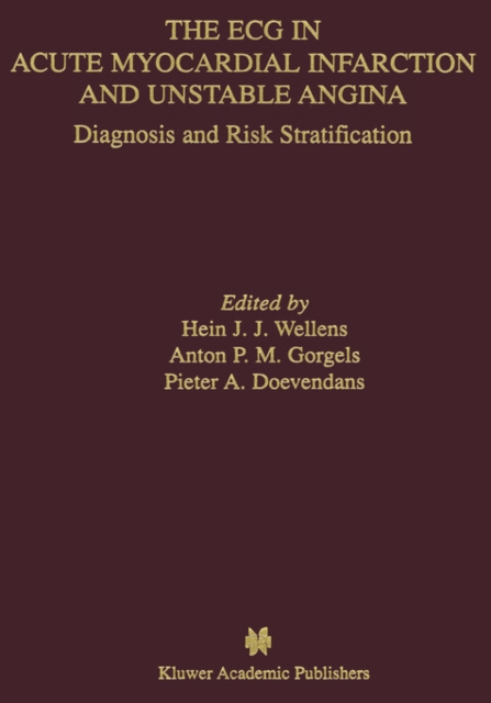The ECG in Acute Myocardial Infarction and Unstable Angina : Diagnosis and Risk Stratification, Hardback Book