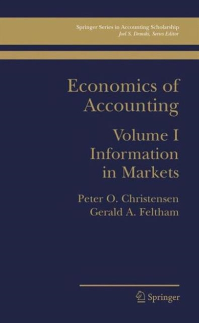 Economics of Accounting : Information in Markets, Hardback Book