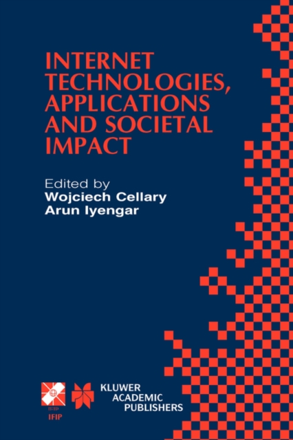 Internet Technologies, Applications and Societal Impact : IFIP TC6 / WG6.4 Workshop on Internet Technologies, Applications and Societal Impact (WITASI 2002) October 10-11, 2002, Wroclaw, Poland, Hardback Book