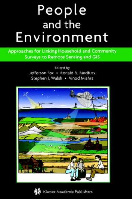 People and the Environment : Approaches for Linking Household and Community Surveys to Remote Sensing and GIS, Mixed media product Book