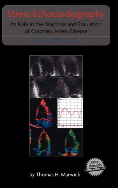 Stress Echocardiography : Its Role in the Diagnosis and Evaluation of Coronary Artery Disease, Hardback Book