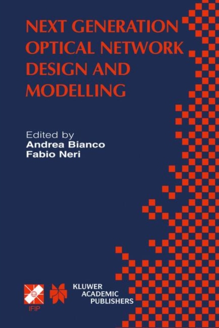 Next Generation Optical Network Design and Modelling : IFIP TC6 / WG6.10 Sixth Working Conference on Optical Network Design and Modelling (ONDM 2002) February 4-6, 2002, Torino, Italy, Hardback Book