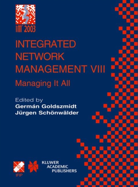 Integrated Network Management VIII : Managing It All, Hardback Book