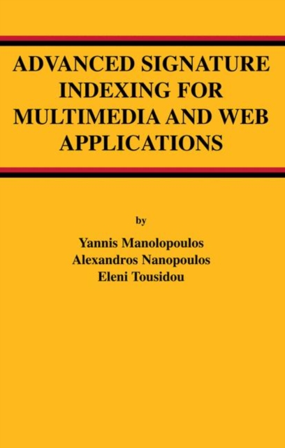 Advanced Signature Indexing for Multimedia and Web Applications, Hardback Book