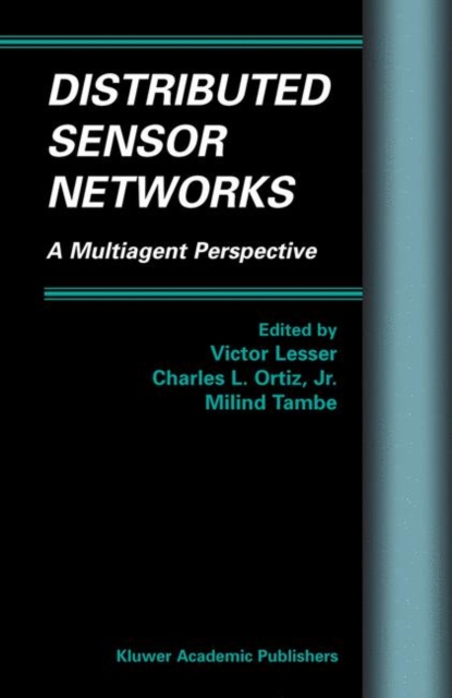 Distributed Sensor Networks : A Multiagent Perspective, Hardback Book