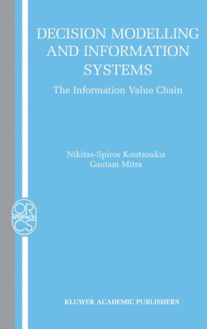 Decision Modelling and Information Systems : The Information Value Chain, Hardback Book