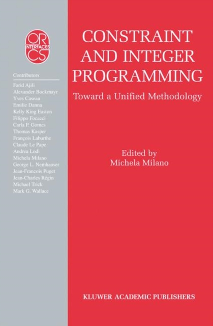 Constraint and Integer Programming : Toward a Unified Methodology, Hardback Book