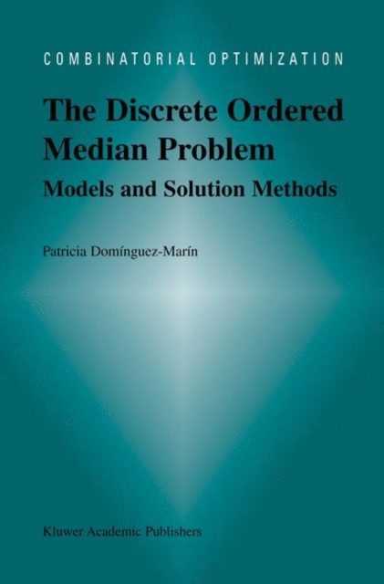The Discrete Ordered Median Problem: Models and Solution Methods : Models and Solution Methods, Hardback Book