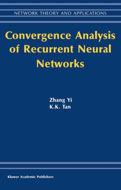 Convergence Analysis of Recurrent Neural Networks, Hardback Book
