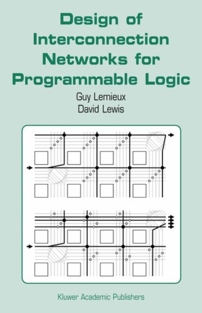 Design of Interconnection Networks for Programmable Logic, Hardback Book