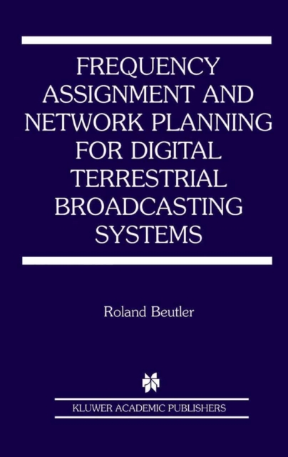 Frequency Assignment and Network Planning for Digital Terrestrial Broadcasting Systems, PDF eBook