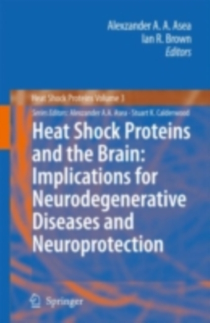 Heat Shock Proteins and the Brain: Implications for Neurodegenerative Diseases and Neuroprotection, PDF eBook