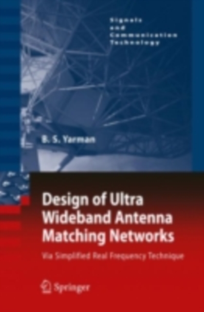 Design of Ultra Wideband Antenna Matching Networks : Via Simplified Real Frequency Technique, PDF eBook