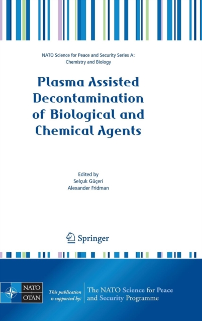 Plasma Assisted Decontamination of Biological and Chemical Agents, Hardback Book