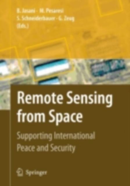 Remote Sensing from Space : Supporting International Peace and Security, PDF eBook